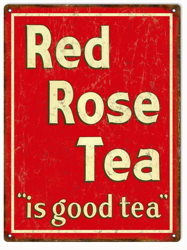 Red Rose Tea Is Good Tea 9×12