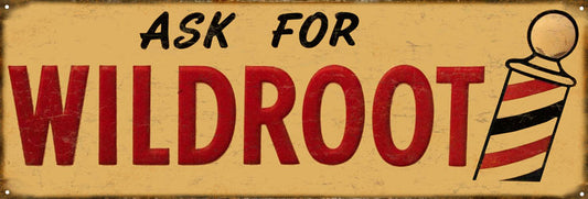 Ask For Wildroot Vintage Style Metal Sign 6 x 18
