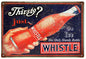 Thirsty Just Whistle 12x18