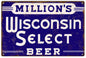 Millions Wisconsin Select Beer 12x18