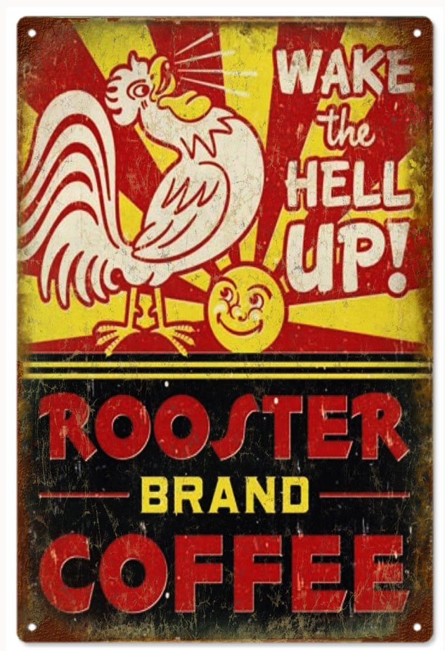 Wake The Hell Up Coffee and Rooster 12x18