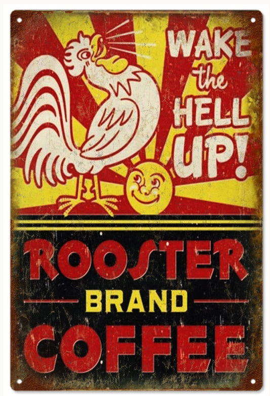 Wake The Hell Up Coffee and Rooster Vintage Style Metal Sign 12 x 18