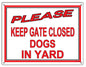 Keep Gate Closed Dog In Yard 9×12