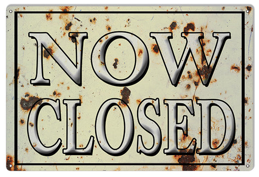 Now Closed Vintage Style Metal Sign 12 × 18