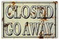 Closed Go Away 12×18
