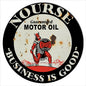 Nourse Business Is Good Motor Oil 18 x 18