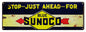 Stop Just Ahead Sunoco Motor Oil 6×18