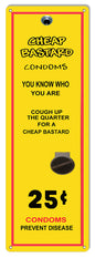 An Cheap Bastard 25 Cent Condom 6×18