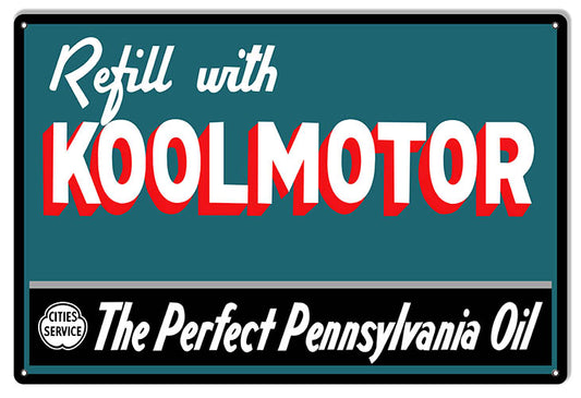 Refill With Koolmotors Motor Oil Vintage Style Metal Sign 16 × 24