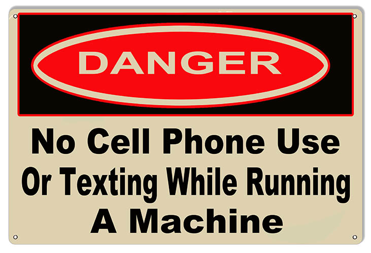 Danger No Cell Phone While Running A Machine 12x18
