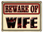 Beware Of Wife 12x18