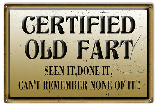Certified Old Fart Cant Remember Vintage Style Metal Sign 12 × 18