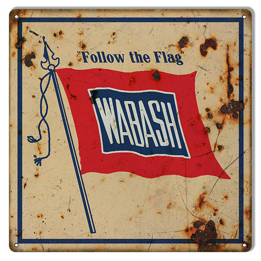 Follow The Flag Wabash Railroad Vintage Style Metal Sign 12 × 12