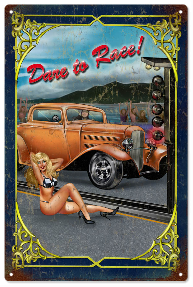 Dare To Race Hot Rod Pin Up Girl 12x18