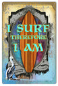I Surf Therefore I Am 12x18