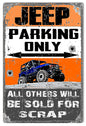 Jeep Parking Only Others Sold For Scrap 12″x18″