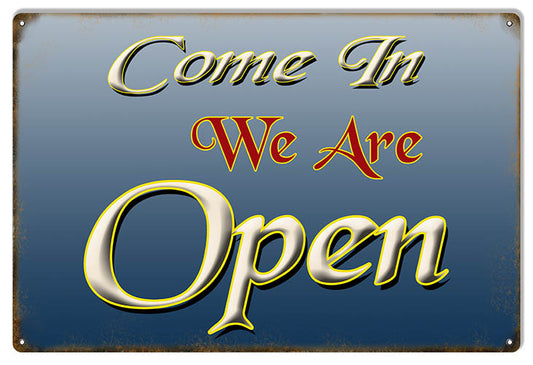 Come In We Are Open Vintage Style Metal Sign 9 × 12