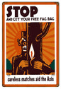Stop Careless matches Aid The Axis 12×18