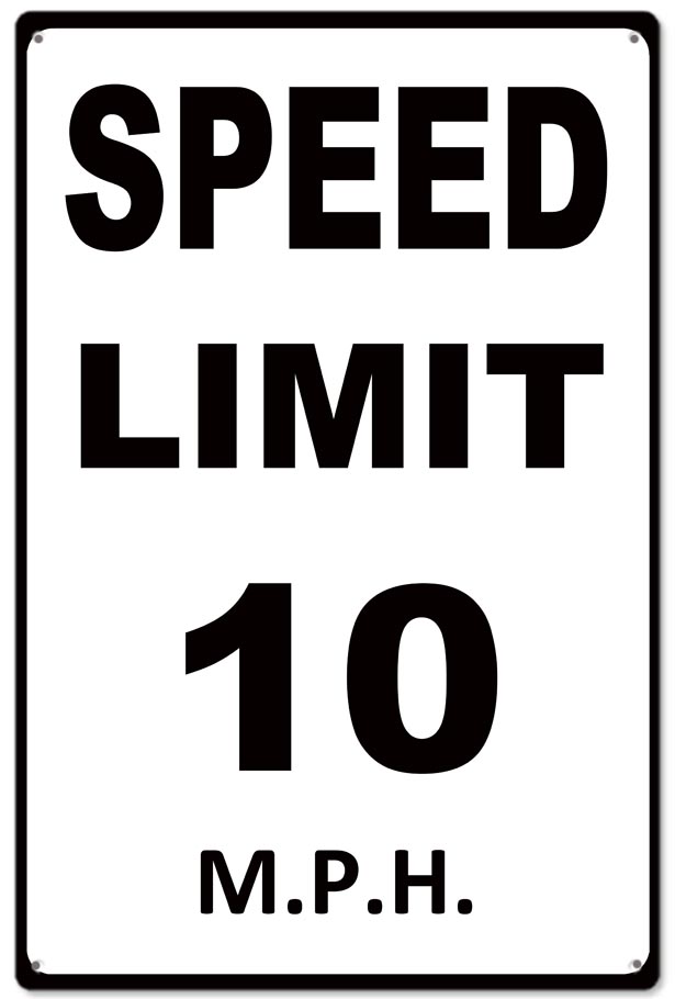 Speed Limit 10 M.P.H. 12x18