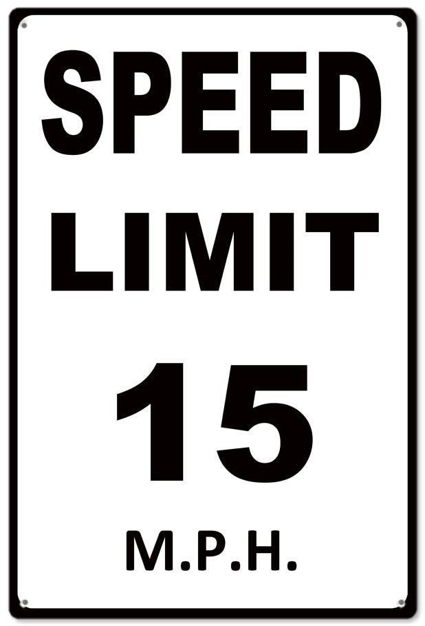 Speed Limit 15 M.P.H. 12x18