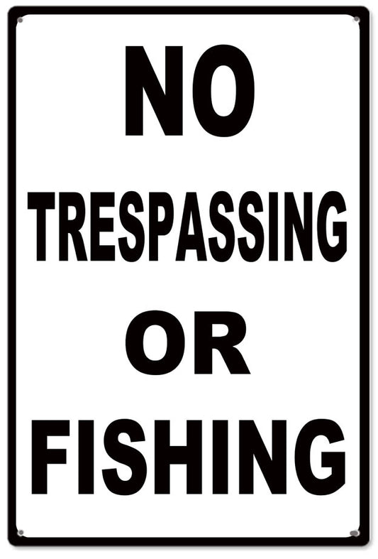 No Trespassing Or Fishing 12x18