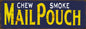Mail Pouch Chew Smoke Cigar 6×18