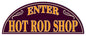 Hot Rod Shop Enter 7×18