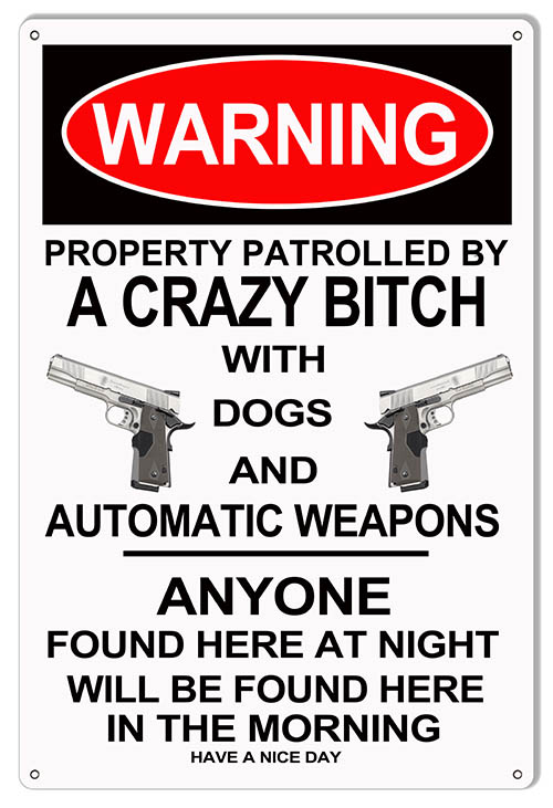 Warning Crazy Bitch With Weapons 12×18