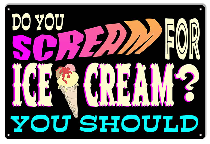 Do You Scream For Ice Cream 12×18