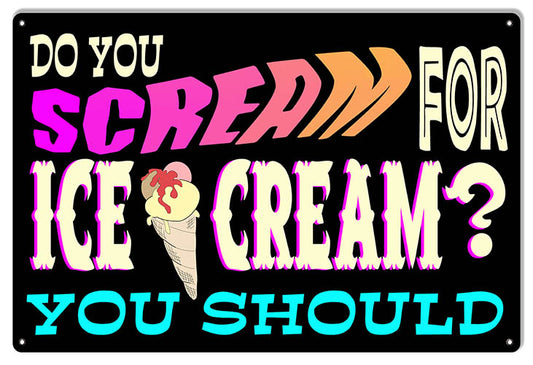 Do You Scream For Ice Cream Vintage Style Metal Sign 12 × 18