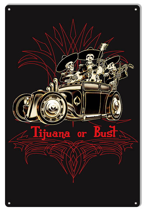 Tijuana Or Bust 12×18