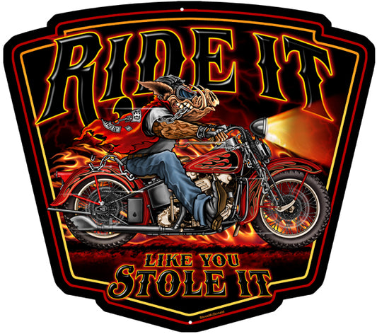 Ride It Like You Stole It Vintage Style Metal Sign 15 x 13