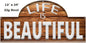 Life Is Beautiful 12x24