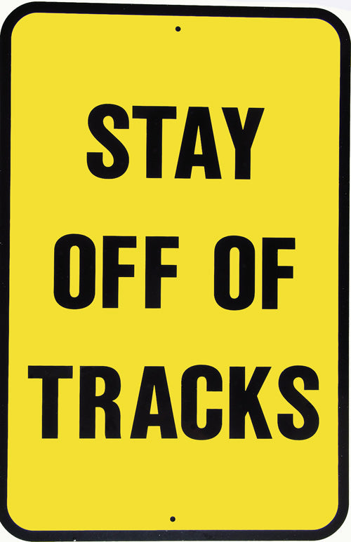 Stay Off Of Tracks Railroad 12x18