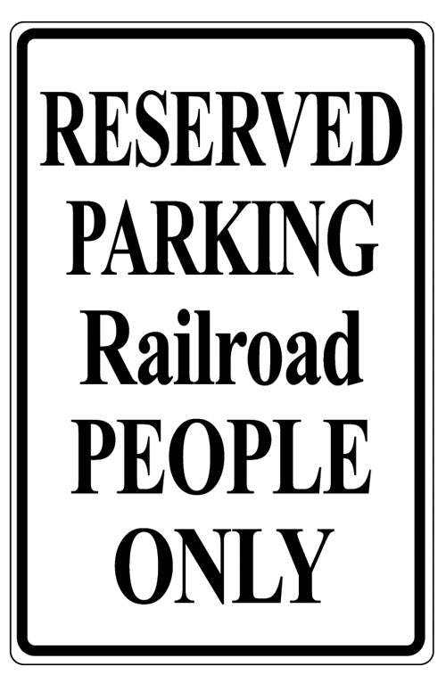 Reserved Parking Railroad People Only 12x18