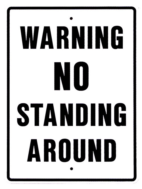 RR-66 WARNING NO STANDING AROUND 9x12