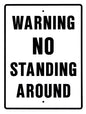 RR-66 WARNING NO STANDING AROUND 9x12