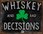 Whiskey Bad Decisions 12 X 15