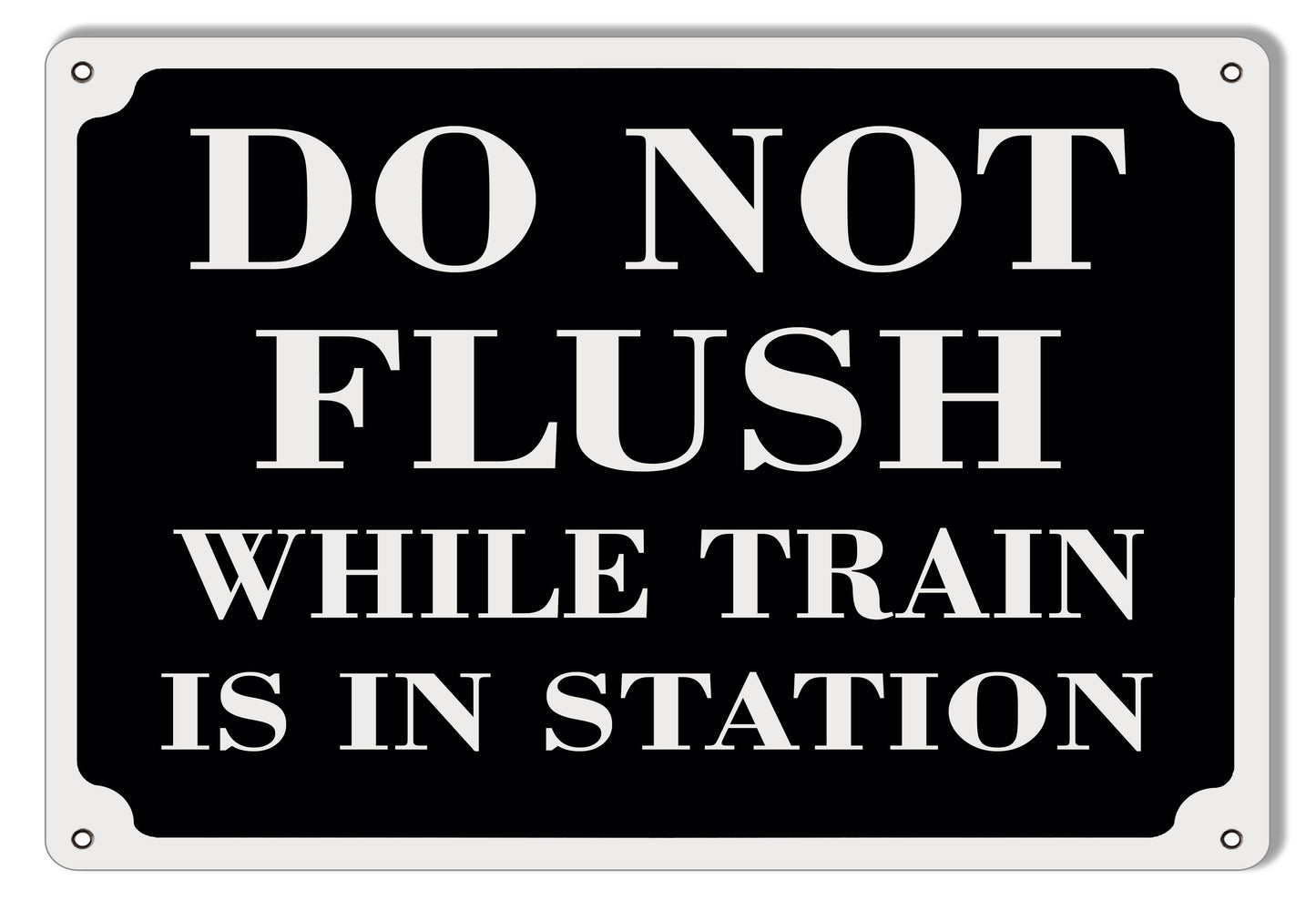 Do Not Flush While Train Is In Station Railroad 9×12