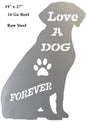 Love Dog Animal Raw Steel 19×27