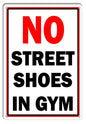 No Street Shoes In Gym Warning 9×12