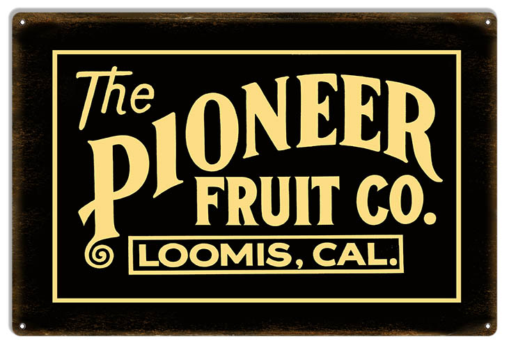 The Pioneer Fruit Co. Loomis Cal 18x30