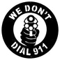 We Dont Dial 911 Gun Silhouette 18×18