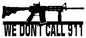 We Dont Call 911 Rifle Silhouette 10×23.5