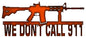 We Dont Call 911 Rifle 10×23.5