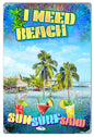 I Need Beach 12×18