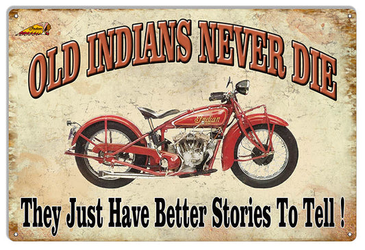 Old Indians Never Die Vintage Style Metal Sign 12 × 18