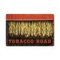 TOBACCO ROAD 12 x 18
