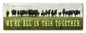 IN THIS TOGETHER 24 x 8