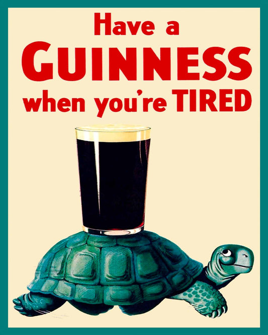GUINNESS WHEN YOURE TIRED 24 x 30